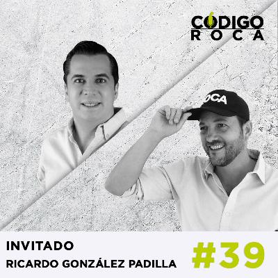 #39 Ricardo Gonzáles Padilla – CEO Fórmula de Lanzamiento - ¿Cómo Vencer el Síndrome del Impostor?