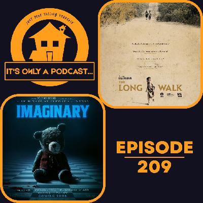 Episode 209 - Imaginary / The Long Walk (2019)