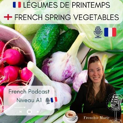 Les légumes français de printemps 🍆🫛🥦🧅🍠 - French Podcast 🎙️🇫🇷 EP 38