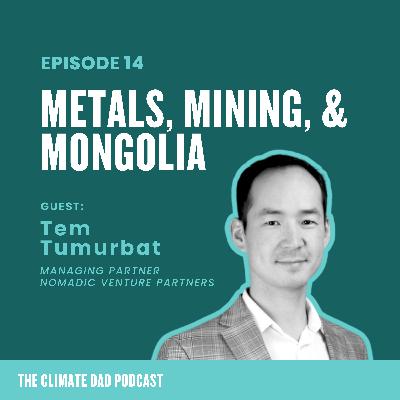 Episode 14: Mining, Metals & Mongolia