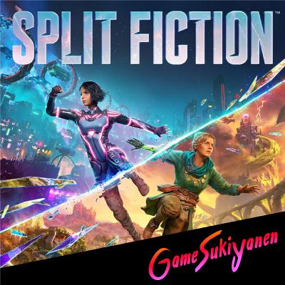 【面白くないのか、楽しめていないのか。モヤモヤ感想回】Split Fiction｜第76回