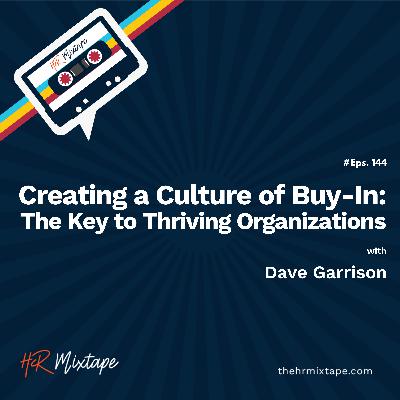 Creating a Culture of Buy-In: The Key to Thriving Organizations with Dave Garrison Creating a Culture of Buy-In: The Key to Thriving Organizations with Dave Garrison