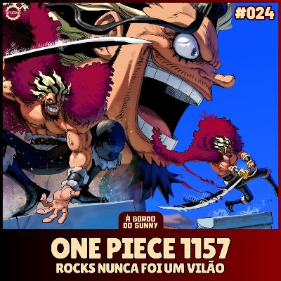A Bordo do Sunny #24 - One Piece 1157 (Rocks nunca foi um vilão) A Bordo do Sunny #24 - One Piece 1157 (Rocks nunca foi um vilão)