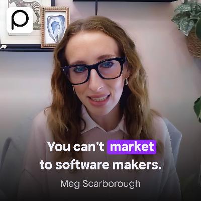 How to Win at Developer Marketing – with Meg Scarborough How to Win at Developer Marketing – with Meg Scarborough