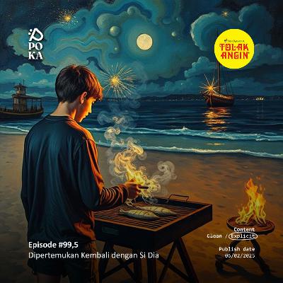 Eps. 99,5: Dipertemukan Lagi dengan Si Dia Eps. 99,5: Dipertemukan Lagi dengan Si Dia