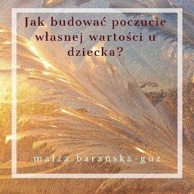 Jak budować poczucie własnej wartości u dziecka?