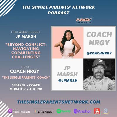 Beyond Conflict | Navigating Coparenting Challenges with Coach Nrgy and JP Marsh