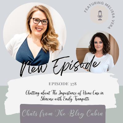 378: Chatting about The Importance of Home Care in Skincare with Emily Trampetti 378: Chatting about The Importance of Home Care in Skincare with Emily Trampetti