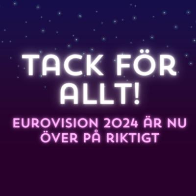 Eurovision 2024 är nu ett avslutat kapitel!