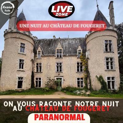 Paranormal: On vous raconte notre nuit au château de Fougeret, le château le + hanté de France.
