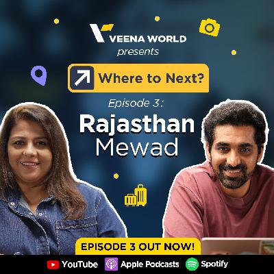 Ep 03 Rajasthan Mewad (Udaipur & Royal Heritage) | Where to Next? |  Veena World