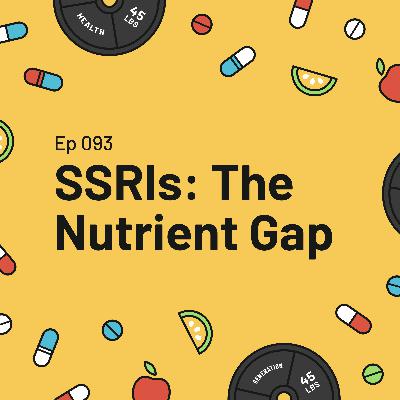 SSRIs: The Nutrient Gap SSRIs: The Nutrient Gap