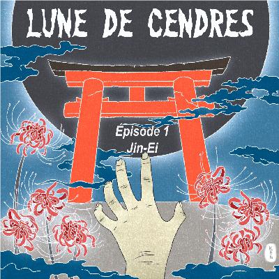 Lune de Cendres: S1-E1: Jin-Ei