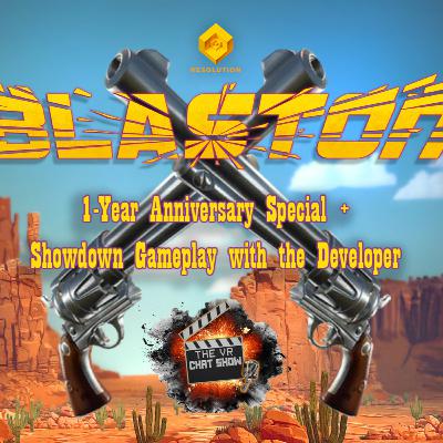 The VR Chat Show - Blaston 1-Year Anniversary Special + Showdown Gameplay with Developer Ben Thill