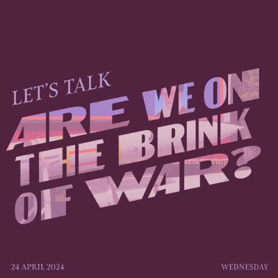 Are We on the Brink of War?