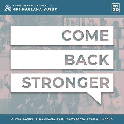Eps ?? - COME BACK STRONGER