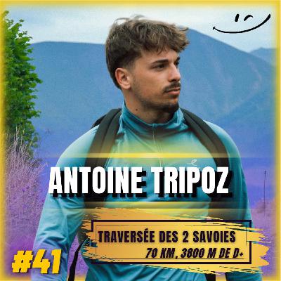 #41 De l’échec à la Revanche : la Traversée des Deux Savoies, un projet d'Antoine Tripoz de 70 km, 3800 m de D+ !