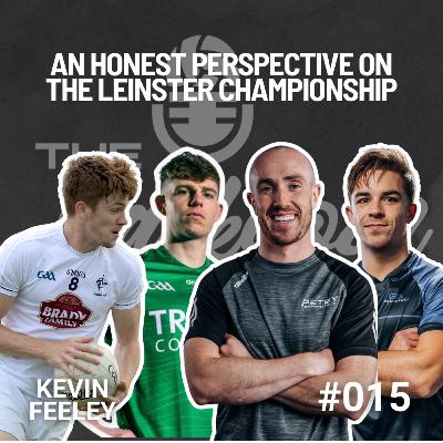 An Honest Perspective on The Leinster Championship with Kevin Feely - The Backdoor Cut Podcast #015