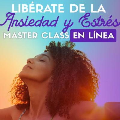 ANSIEDAD Y ESTRÉS - CASA MERKABA - MASTERCLASS - EP001