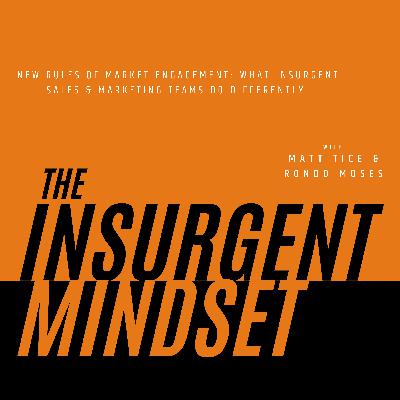 New Rules of Market Engagement: What Insurgent Sales & Marketing Teams Do Differently | Epsiode 24