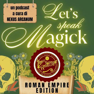 S05 E10 - SULLA LEGISLAZIONE DELLA MAGIA nell'Antichità greco-romana