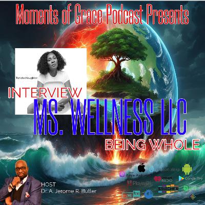 Ms. Wellness LLC. "Being Whole"
