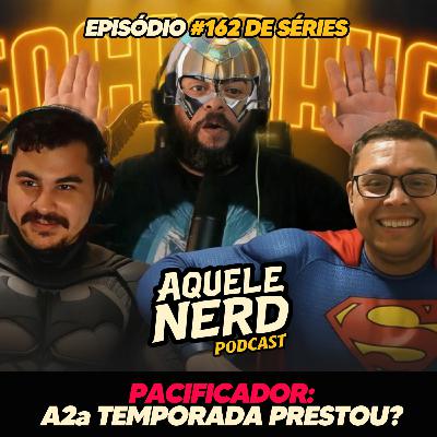 AqueleNerd#162 - Pacificador: A 2ª Temporada Prestou?
