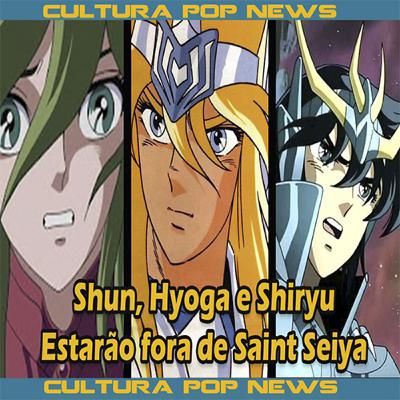 Shun, Hyoga e Shiryu não estarão mais em Saint Seiya, morre atriz Anne Heche e novidades sobre Sandman