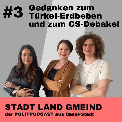 #3 - Gedanken zum Türkei-Erdbeben und zum CS-Debakel