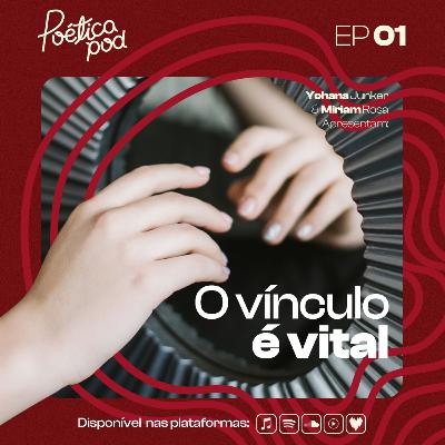 O vínculo é vital