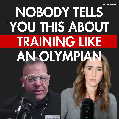 What Olympic-Level Performance Requires (And What It Costs) | Ep 56