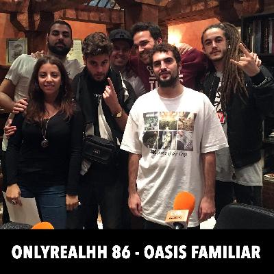 ONLYREALHH 86 - Oasis familiar (Con Skillleaders) ONLYREALHH 86 - Oasis familiar (Con Skillleaders)