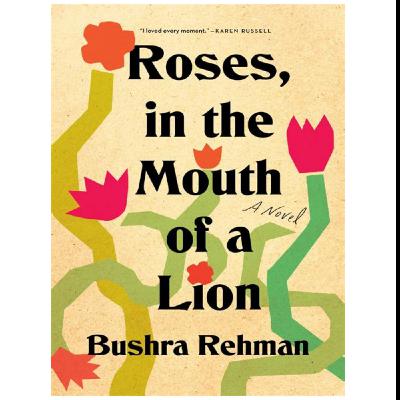 Read (PDF) Book Roses, in the Mouth of a Lion by : (Bushra Rehman)
