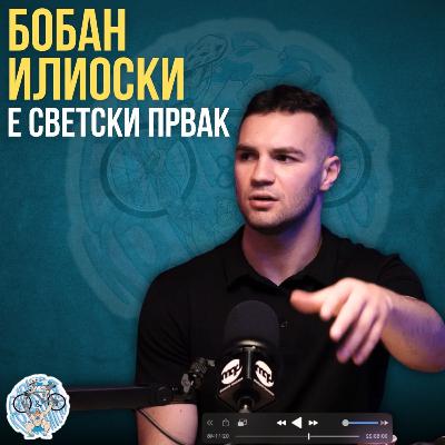 “Нема назад. Јас сум БОРЕЦ“ - Бобан Илиоски е 2х КИКБОКС СВЕТСКИ ПРВАК // B&K Podcast