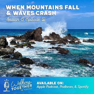 When mountains fall and waves crash