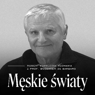 Czuły obserwator. Gość: prof. Bogdan de Barbaro Czuły obserwator. Gość: prof. Bogdan de Barbaro