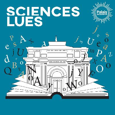 Sciences lues, un podcast du Palais de la découverte : Explorez la culture scientifique à travers 26 lectures inédites ! (Bande-annonce)