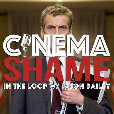In the Loop (2009) w/ Jason Bailey