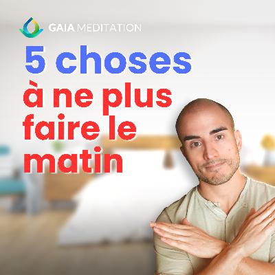 5 choses à ne plus faire le matin (pour changer sa vie)