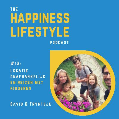 #13: David & Tryntsje - Locatie onafhankelijk de wereld rond met drie kinderen