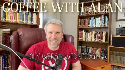 3-31-21 - HOLY WEEK - Wednesday
