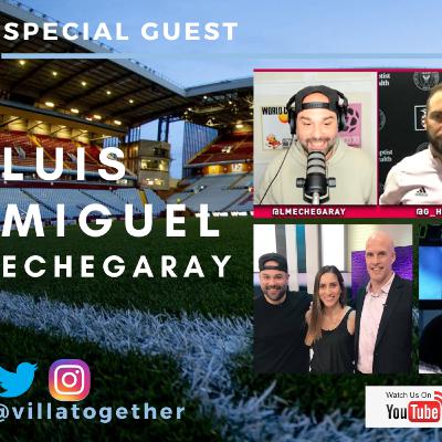 Villa Together Podcast - Special Guest - Luis Miguel Echegaray