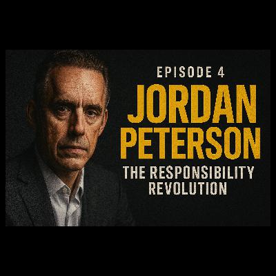 Episode 4: Jordan Peterson — The Responsibility Revolution
