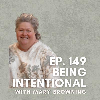 Being Intentional with Mary Browning