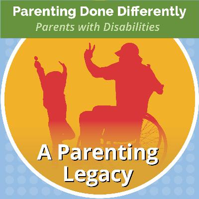 Episode 26: A Parenting Legacy Episode 26: A Parenting Legacy