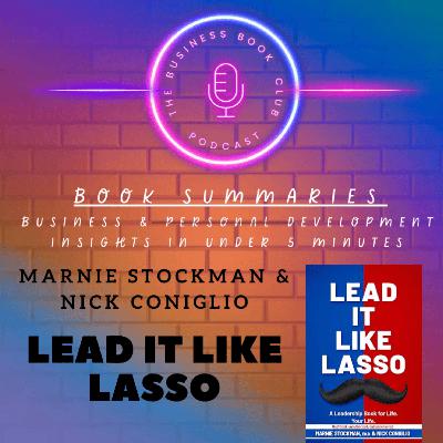 Lead It Like Lasso by Marnie Stockman and Nick Coniglio — Leadership Lessons with Heart - A Business Book Club Series