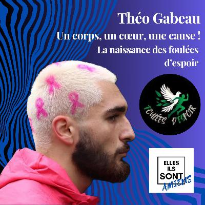 Théo Gabeau, Un corps, un cœur, une cause ! La naissance des foulées d’espoir. Théo Gabeau, Un corps, un cœur, une cause ! La naissance des foulées d’espoir.