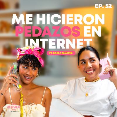 El bullying en redes me cambió para siempre ft. Karla Álvarez | Ep. 52
