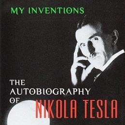 MY INVENTIONS- NIKOLA TESLA