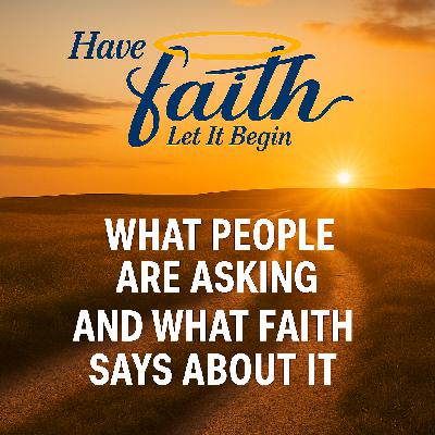 When People are asking & what Faith says about it Ep:2156